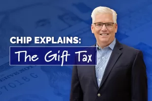 Chip Explains Finance: The Gift Tax