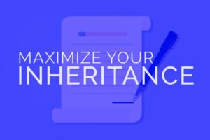 Maximize your inheritance