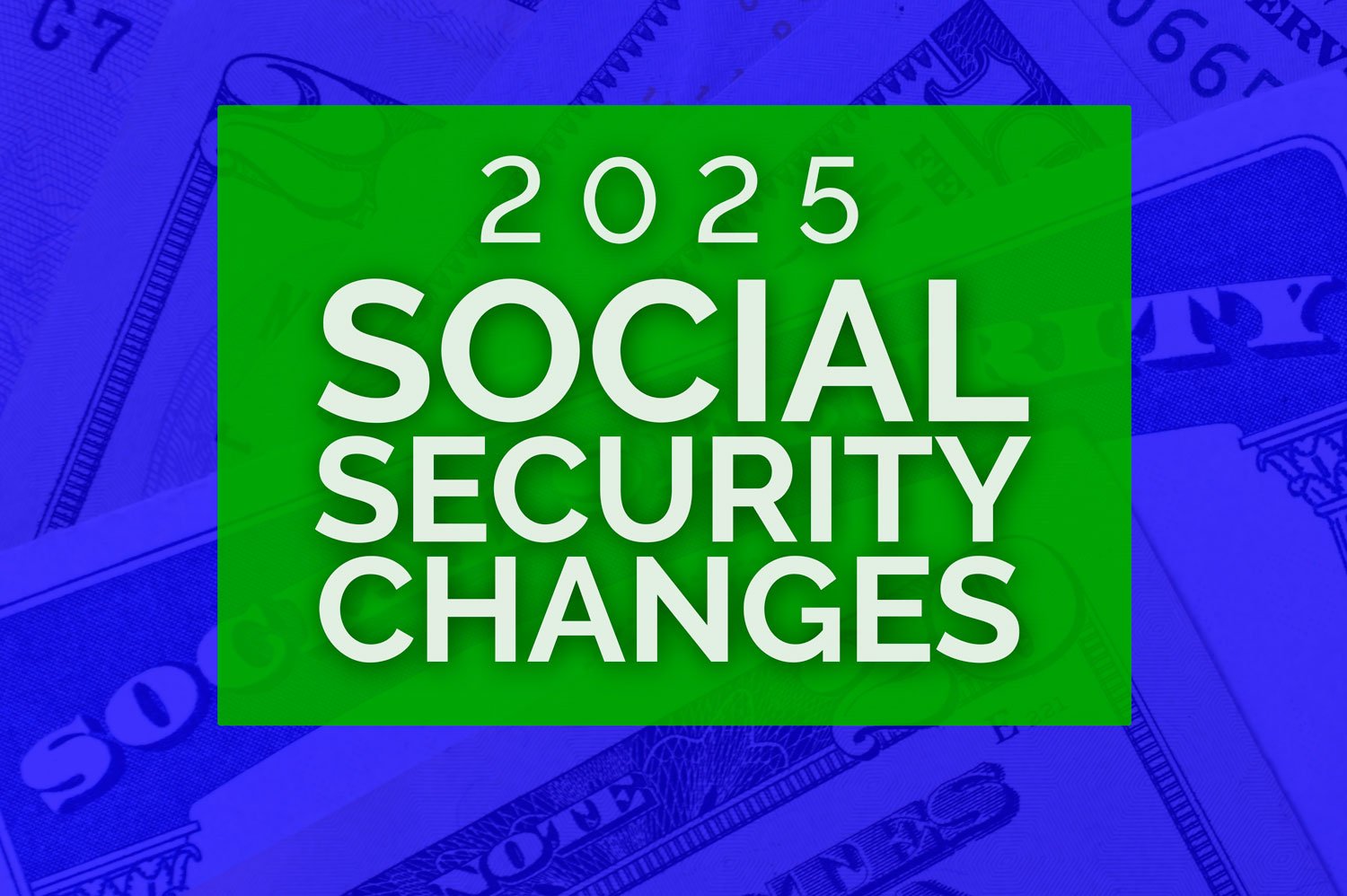 Social Security Shake-Up: What the 2025 Changes Mean for You